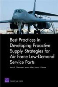Paperback Best Practices in Developing Proactive Supply Strategies for Air Force Low-Demand Service Parts Book