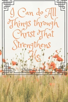 Paperback I Can Do All Things Through Christ That Strengthens Me Book