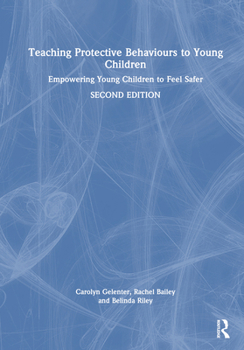 Hardcover Teaching Protective Behaviours to Young Children: Empowering Young Children to Feel Safer Book