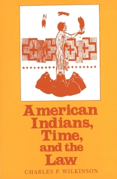 Paperback American Indians, Time, and the Law: Native Societies in a Modern Constitutional Democracy Book