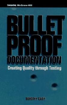 Hardcover Bulletproof Documentation: Creating Quality Through Testing Book