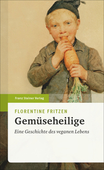 Hardcover Gemuseheilige: Eine Geschichte Des Veganen Lebens [German] Book