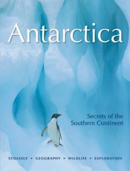 Hardcover Antarctica: Secrets of the Southern Continent. Chief Consultant, David McGonigal Book