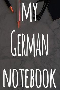 My German Notebook: The perfect gift for anyone learning a new language - 6x9 119 page lined journal!