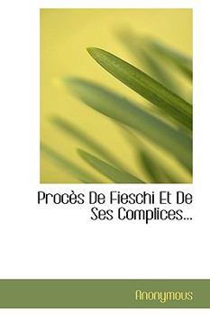 Paperback Proc?'s de Fieschi Et de Ses Complices... Book