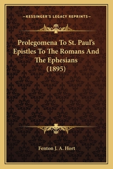 Paperback Prolegomena To St. Paul's Epistles To The Romans And The Ephesians (1895) Book