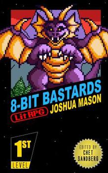 8-Bit Bastards: Level One - Book #1 of the 8-Bit Bastards