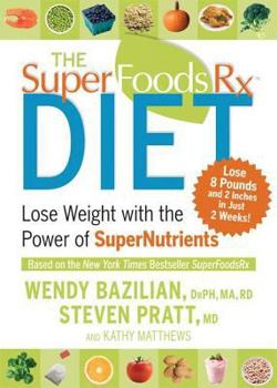 Hardcover The Superfoods RX Diet: Lose Weight with the Power of Supernutrients Book