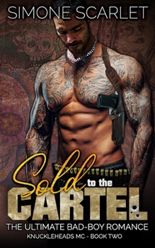 Paperback Sold to the Cartel: The Ultimate Bad-Boy Romance Book