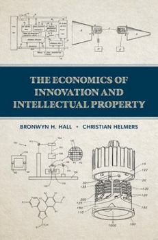 Hardcover The Economics of Innovation and Intellectual Property Book