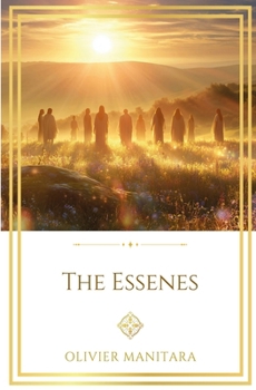 The Essenes: From Jesus to Our Time