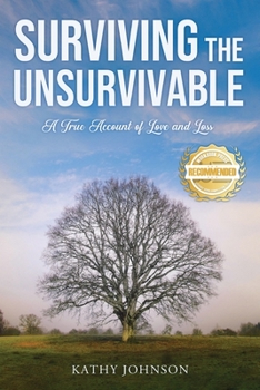 Paperback Surviving the Unsurvivable: A True Account of Love and Loss Book