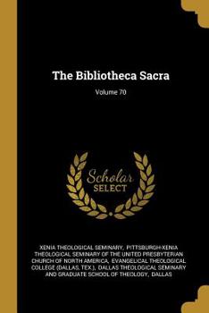Paperback The Bibliotheca Sacra; Volume 70 Book