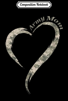 Paperback Composition Notebook: Proud Army Mom - Camouflage Army Mother Journal/Notebook Blank Lined Ruled 6x9 100 Pages Book