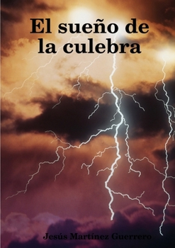 El sueño de la culebra (Spanish Edition)