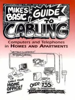 Spiral-bound Mike's Basic Guide to Cabling Computers and Telephone in Homes and Apartments Book