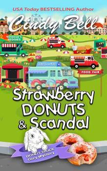 Strawberry Donuts and Scandal - Book #4 of the Donut Truck  Mystery