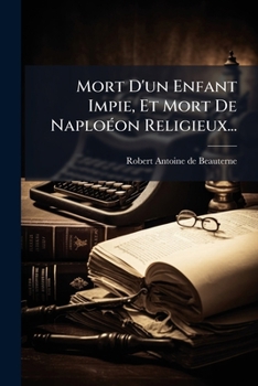 Paperback Mort D'un Enfant Impie, Et Mort De Naploéon Religieux... [French] Book