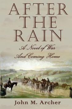 Paperback After the Rain: A Novel of War and Coming Home Book