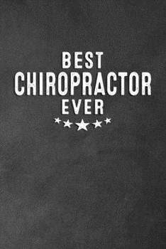 Paperback Best Chiropractor Ever: Blank Lined Journal Notebook Appreciation Thank You Gift Book