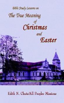 Hardcover The True Meaning of Christmas and Easter Book