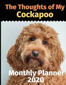 The Thoughts of My Cockapoo: Monthly Planner