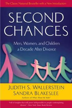 Paperback Second Chances: Men, Women and Children a Decade After Divorce Book