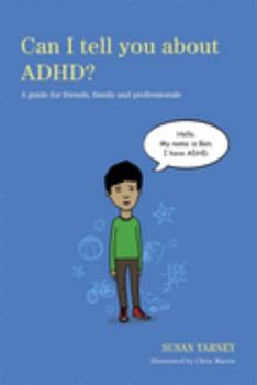 Paperback Can I Tell You about Adhd?: A Guide for Friends, Family and Professionals Book