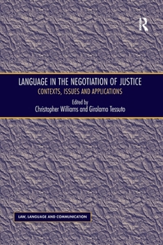 Paperback Language in the Negotiation of Justice: Contexts, Issues and Applications Book