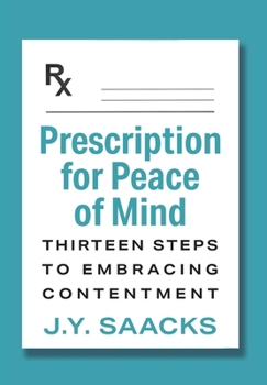 Hardcover Prescription for Peace of Mind: Thirteen Steps to Embracing Contentment Book