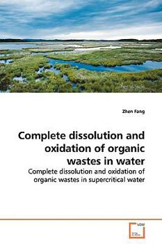 Paperback Complete dissolution and oxidation of organic wastes in water Book