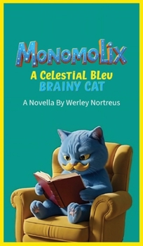 Hardcover Monomolix: A Celestial Bleu Brainy Cat Book