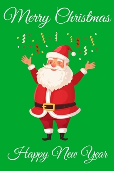 Paperback Merry Christmas Happy New Year: Cute Santa Claus, Blank Lined Notebook / Journal / Diary (Volume 3) Book