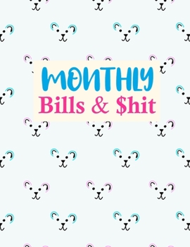 Paperback Monthly Bills & $hit: Pretty Monthly Budget Planner (Undated - Start Any Time) Paycheck Bill Tracker (Budget Planning) Personal or Business Book