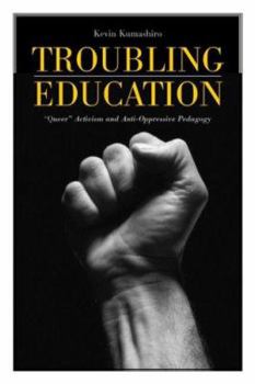 Paperback Troubling Education: Queer Activism and Antioppressive Pedagogy Book