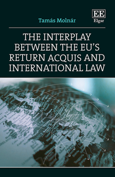 Hardcover The Interplay Between the Eu's Return Acquis and International Law Book