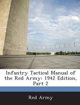 Paperback Infantry Tactical Manual of the Red Army: 1942 Edition, Part 2 Book