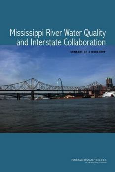 Paperback Mississippi River Water Quality and Interstate Collaboration: Summary of a Workshop Book