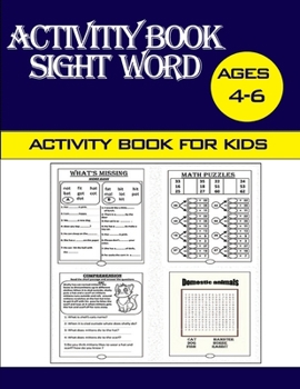 Sight Word Activity book for kids ages 4-6: The best gift for children's activities books, Whats missing, math puzzles, Word puzzles, Comprehension ... Paperback Size 8.5 x 11 | | 60 pages