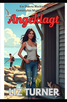 Paperback Angeklagt: Ein Dakota Blackwood Gemütliches Mystery - Band 1 [German] Book