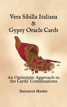 Paperback Vera Sibilla Italiana & Gypsy Oracle Cards: An Optimistic Approach to the Cards' Combinations Book
