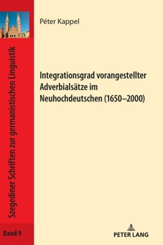 Hardcover Integrationsgrad vorangestellter Adverbialsaetze im Neuhochdeutschen (1650-2000) [German] Book