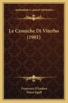 Paperback Le Croniche Di Viterbo (1901) [Italian] Book