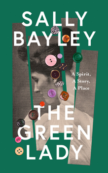 Hardcover The Green Lady: A Spirit, a Story, a Place Book