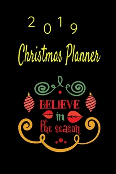 Paperback 2019 Christmas Planner: A Christmas Planner for October, November and December, Formatted for your convenience to write in and keep track of y Book