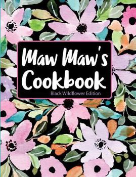 Paperback Maw Maw's Cookbook Black Wildflower Edition Book