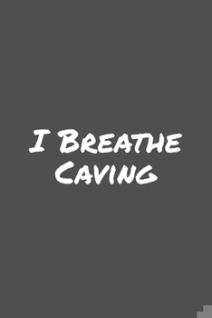 Paperback I Breathe Caving: Blank Lined Notebook Book