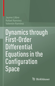 Hardcover Dynamics Through First-Order Differential Equations in the Configuration Space Book