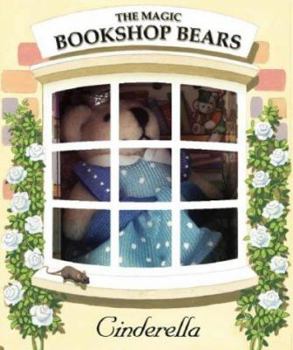 Hardcover The Magic Book Shop Bears: Cinderella (The Magic Bookshop Bears) Book