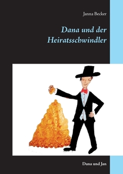 Dana und der Heiratsschwindler: Dana und Jan